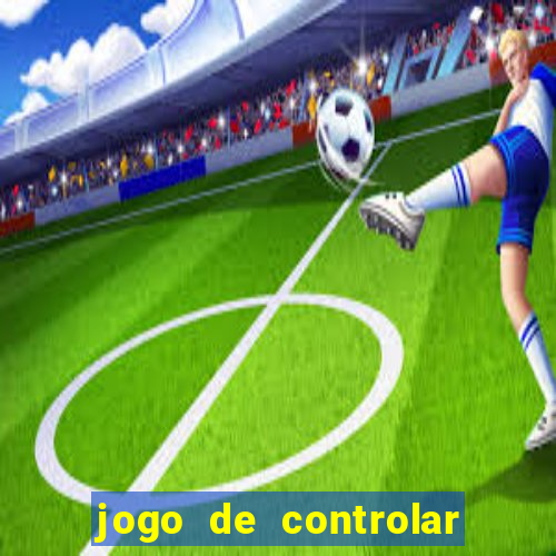 jogo de controlar as pessoas